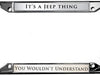 It's A Jeep Thing You Wouldn't Understand License Plate Frame
